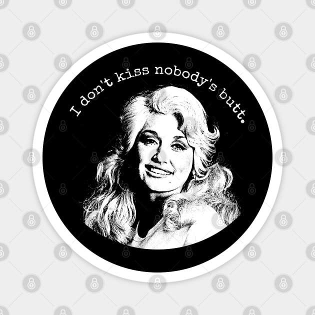 I Dont Kiss Nobody s Butts Magnet by Knockbackhaunt